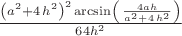 ${\frac { \left( {a}^{2}+4\,{h}^{2} \right) ^{2}\arcsin
 \left(\,{\frac { 4ah}{{a}^{2}+4\,{h}^{2}}}\right)}{64 {h}^{2}}} $