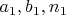 $a_1, b_1, n_1$
