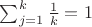 $\sum_{j=1}^k \frac{1}{k}=1$