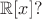 $\mathbb{R}[x]?$