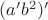 $(a'b^2)'$
