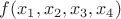 $f(x_1,x_2,x_3,x_4)$