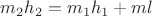 $m_2h_2=m_1h_1+ml$