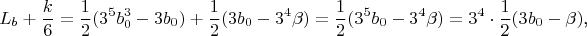 $$L_b+\frac k6=\frac 12(3^5b_0^3-3b_0)+\frac 12(3b_0-3^4\beta)=\frac 12(3^5b_0-3^4\beta)=3^4\cdot\frac 12(3b_0-\beta)\text{,}$$