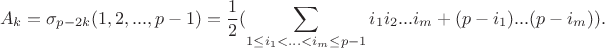 $$A_k=\sigma_{p-2k}(1,2,...,p-1)=\frac12 (\sum_{1\le i_1<...<i_m\le p-1}i_1i_2...i_m+(p-i_1)...(p-i_m) ).$$ $$A_k=\sigma_{p-2k}(1,2,...,p-1)=\frac12 (\sum_{1\le i_1<...<i_m\le p-1}i_1i_2...i_m+(p-i_1)...(p-i_m) ).$$