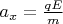 $a_{x}=\tfrac{qE}{m}$