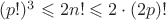 $(p!)^3 \leqslant 2 n! \leqslant 2\cdot (2p)!$
