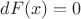 $dF(x)=0$