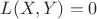 $L(X,Y)=0$