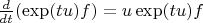 $\frac{d}{dt} (\exp(tu) f)=u \exp(tu) f$