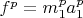 $f^p=m_1^pa_1^p$