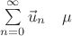 $\sum\limits_{n=0}^{\infty}\vec u_n \ \ \ \mu$