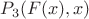 $P_3(F(x),x)$