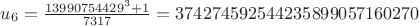 $u_6=\frac{13990754429^3+1}{7317}=374274592544235899057160270 $