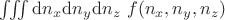 $\iiint \mathrm dn_x \mathrm dn_y \mathrm dn_z \ f(n_x, n_y, n_z)$