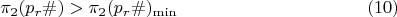 $$\pi_{2}(p_{r}\#)>\pi_{2}(p_{r}\#)_{\min}\eqno (10)$$