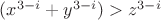 $(x^{3-i}+y^{3-i})>z^{3-i}$