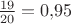 $\frac{19}{20}=0{,}95$