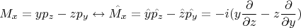 $$M_x=yp_z-zp_y \leftrightarrow \hat {M_x}=\hat {y}\hat {p_z}-\hat {z}\hat {p_y}=-i(y\frac{\partial}{\partial z}-z\frac{\partial}{\partial y})$$