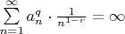 $\sum\limits_{n=1}^{\infty} a_n^{q} \cdot \frac{1}{n^{1-r}}=\infty$