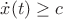 $\dot x(t)\ge c$ $\dot x(t)\ge c$