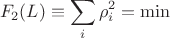 $$F_2(L)\equiv\sum_i\rho_i^2=\min$$