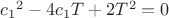${c_1}^2-4c_1T+2T^2=0$