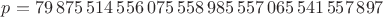 $p = 79\,875\,514\,556\,075\,558\,985\,557\,065\,541\,557\,897$