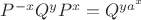 $P^{-x}Q^{y}P^{x}=Q^{ya^{x}}$ $P^{-x}Q^{y}P^{x}=Q^{ya^{x}}$