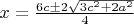 $x=\frac{6c\pm2\sqrt{3c^2+2a^2}}{4}$