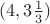 $(4,3{1\over 3})$