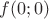 $f(0;0)$
