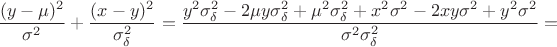 $$\frac{(y-\mu )^2}{\sigma ^2}+\frac{(x-y)^2}{\sigma _\delta^2}=\frac{y^2\sigma _\delta ^2 -2\mu y\sigma _\delta ^2+\mu ^2\sigma _\delta ^2+x^2\sigma ^2-2xy\sigma ^2+y^2\sigma ^2}{\sigma ^2\sigma _\delta ^2}=$$