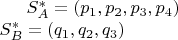 $S^*_A =(p_1, p_2, p_3, p_4) \\
S^*_B=(q_1, q_2, q_3)$