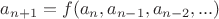 $a_{n+1}=f(a_n, a_{n-1},a_{n-2}, ...)$