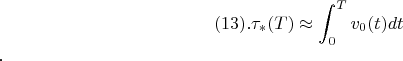 $$ (13). \tau_{*}(T) \approx  \int _{0}^{T} v_{0}(t) dt $$.