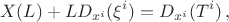 $$
X(L) + LD_{x^i}(\xi^i) = D_{x^i}(T^i)\,,
$$