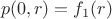 $$p(0,r)=f_1(r)$$