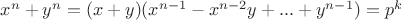$x^n+y^n=(x+y)(x^{n-1}-x^{n-2}y+...+y^{n-1})=p^k$ $x^n+y^n=(x+y)(x^{n-1}-x^{n-2}y+...+y^{n-1})=p^k$