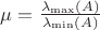 $\mu =\frac{\lambda_{\max}(A)}{\lambda_{\min}(A)}$