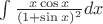 $\int{\frac{x\cos x}{(1+\sin x)^2}dx$