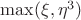$\max(\xi,\eta^3)$