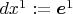 $dx^1:=\boldsymbol{e}^1$