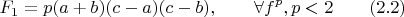 $$F_1=p(a+b)(c-a)(c-b), \qquad \forall f^p, p<2\qquad \e(2.2)$$