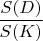 $\displaystyle\frac{S(D)}{S(K)}$