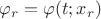 $\varphi_r = \varphi(t;x_r)$