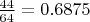 $\frac{44}{64} = 0.6875$