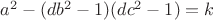 $a^2-(db^2-1)(dc^2-1)=k$