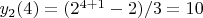 $y_2(4) = (2^{4+1} - 2)/3 = 10$