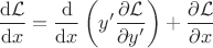 $\displaystyle
\frac{\mathrm{d}\mathcal{L}}{\mathrm{d}x} = \frac{\mathrm{d} }{\mathrm{d} x} \left( y' \frac{\partial \mathcal{L}}{\partial y'} \right) + \frac{\partial \mathcal{L}}{\partial x}
$
